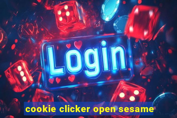 cookie clicker open sesame